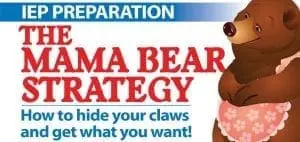 IEP Prep: Using the Mama Bear Strategy