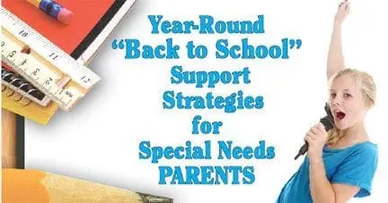 Year-Round “Back to School” Support Strategies for Special Needs Parents