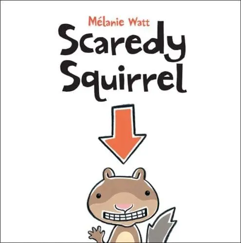 Scaredy Squirrel book cover featuring a cartoon squirrel looking nervous under an orange arrow.
