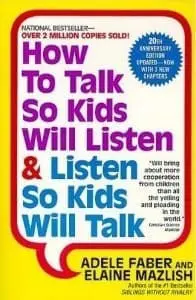 Book cover for "How To Talk So Kids Will Listen & Listen So Kids Will Talk" by Adele Faber and Elaine Mazlish.