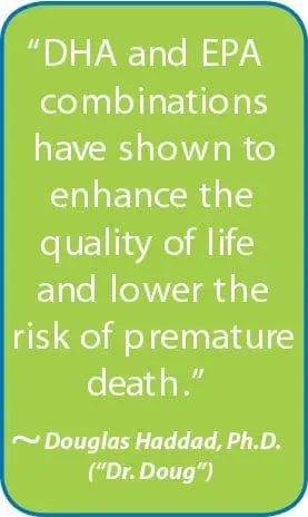 Quote from Douglas Haddad about DHA and EPA enhancing quality of life.