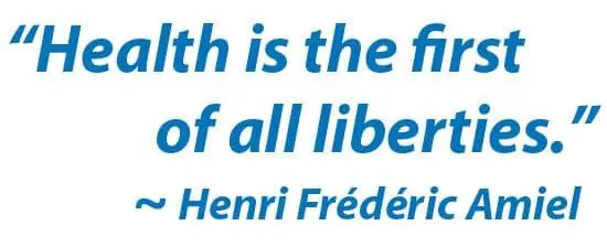 Health is the first of all liberties." ~ Henri Frédéric Amiel