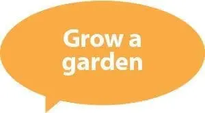Orange speech bubble with "Grow a garden" in white text.