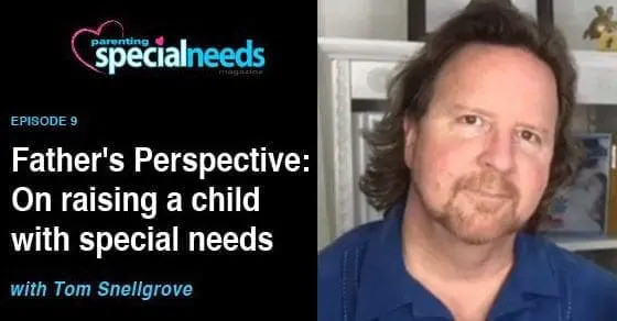 Tom Snellgrove with text overlay for a podcast titled "Father's Perspective: On raising a child with special needs.