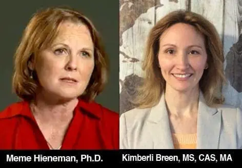Meme Hieneman, Ph.D., and Kimberli Breen, MS, CAS, MA.