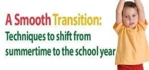 A Smooth Transition Techniques to Shift from Summertime to the School Year