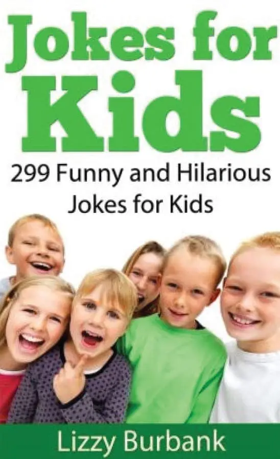 Cover of "Jokes for Kids: 299 Funny and Hilarious Jokes for Kids" by Lizzy Burbank.