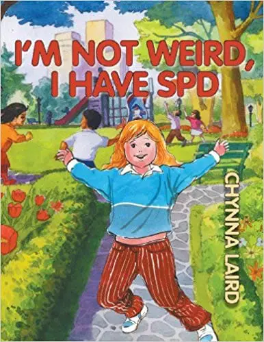 Book cover for "I'm Not Weird, I Have SPD" by Chynna Laird