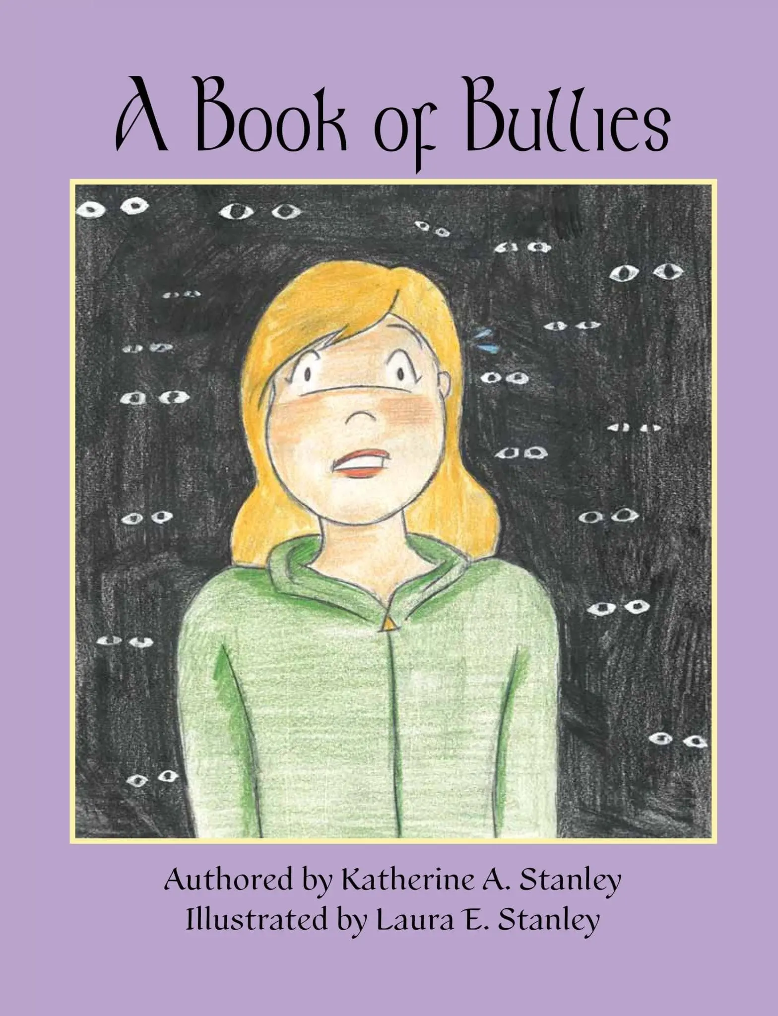 Cover of the book "A Book of Bullies," featuring a girl surrounded by watchful eyes.