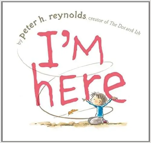 Book cover for "I'm Here" by Peter H. Reynolds