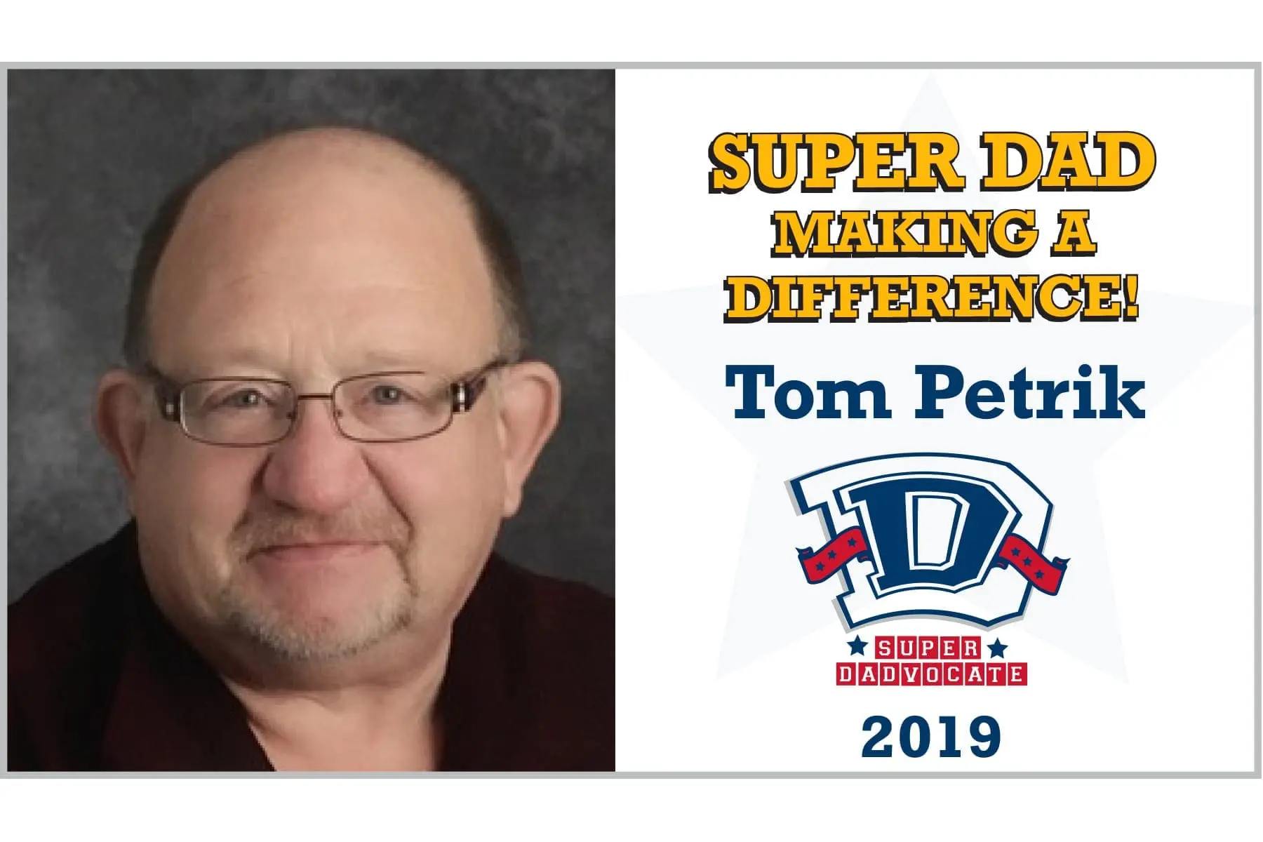 Tom Petrik, Super Dad Making a Difference 2019.