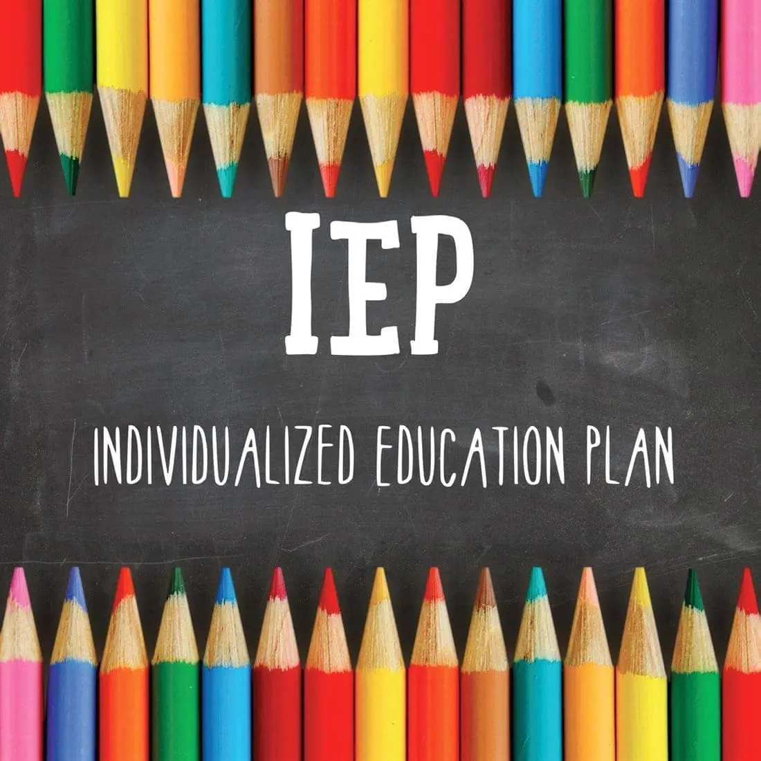Individualized Education Plan text on a chalkboard surrounded by colorful pencils