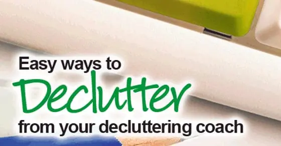 Easy ways to declutter from your decluttering coach
