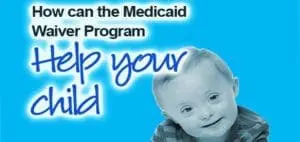 Medwaiver Program How the waiver can help your child