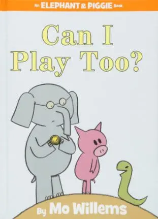 The cover of the book "Can I Play Too?" by Mo Willems, featuring an elephant, a pig, and a worm.