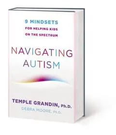 Book cover for "Navigating Autism: 9 Mindsets for Helping Kids on the Spectrum" by Temple Grandin and Debra Moore.