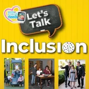 Collage featuring "Let's Talk Inclusion" text, a Special Needs Magazine logo, and three inset photos: children playing on inclusive playground equipment, students in a classroom, and a family interacting.