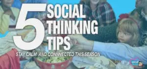 5 Social Thinking Tips for Stress-Free Holidays