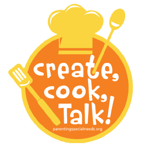 Logo with text "create, cook, Talk!" and "parentingspecialneeds.org