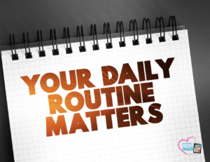 Notebook page with "YOUR DAILY ROUTINE MATTERS" in large orange letters.