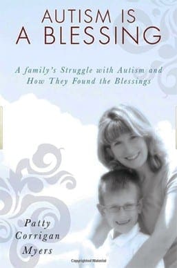 Book cover of Autism Is A Blessing by Patty Corrigan Meyers featuring a smiling mother and her child.