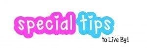 Special tips to live by!