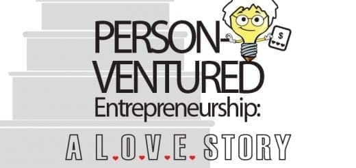 Person-Ventured Entrepreneurship: A L.O.V.E. Story
