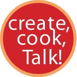 Create, Cook, Talk!