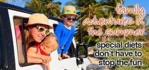 Family with two children in a car, with text overlay "family adventures in the summer: special diets don't have to stop the fun.
