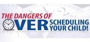 The dangers of overscheduling your child!