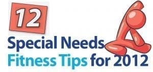 12 Special Needs Fitness Tips for 2012