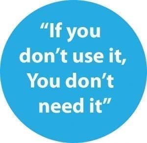 If you don't use it, You don't need it" quote on blue circle