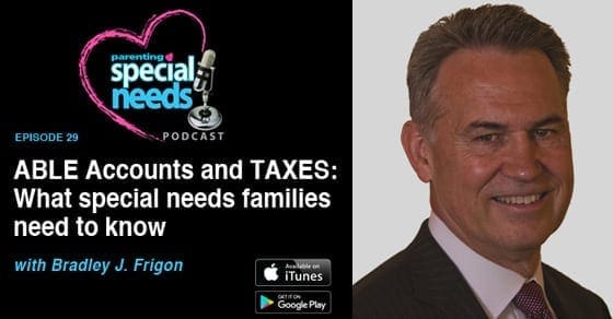 Bradley J. Frigon with "Able Accounts and Taxes: What Special Needs Families Need to Know" podcast graphic