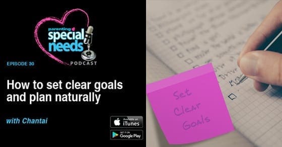 Special Needs Podcast" logo and a hand checking off a to-do list with a sticky note that says "Set Clear Goals.
