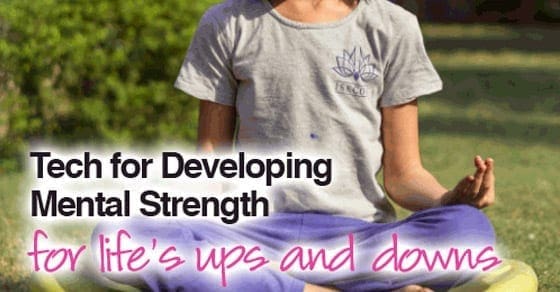 Child meditating with text overlay "Tech for Developing Mental Strength for life's ups and downs
