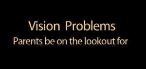 Vision problems parents should be on the lookout for