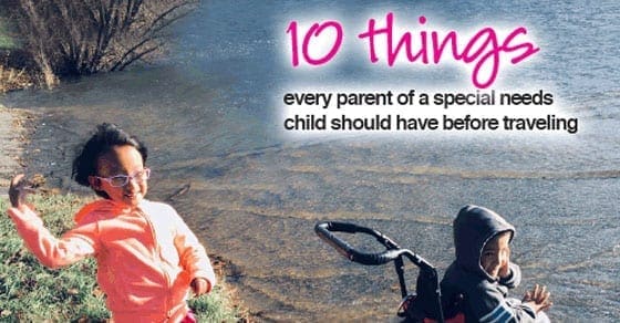 10 things every parent of a special needs child should have before traveling