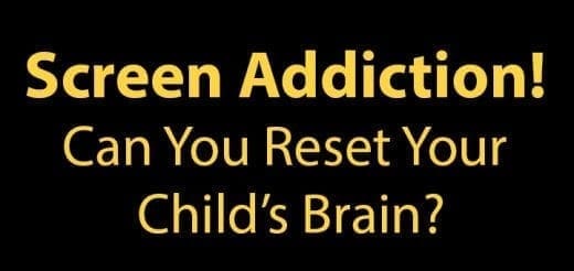 Screen Addiction! Can You Reset Your Child's Brain?