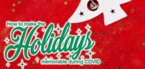 How to make the holidays memorable during COVID
