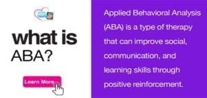 What is ABA? Applied Behavioral Analysis (ABA) is a therapy that improves social, communication, and learning skills.