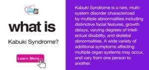 Text and a "Learn More" button for Kabuki Syndrome