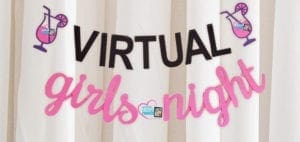 Virtual Girls Night Event