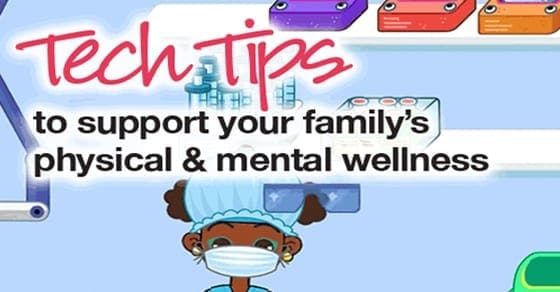 Tech tips to support your family's physical and mental wellness