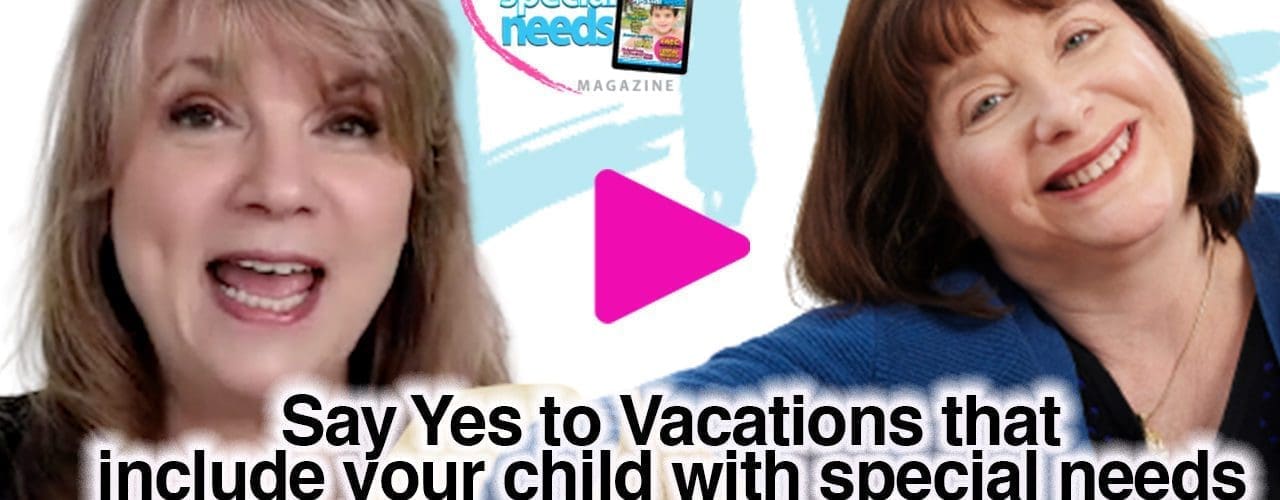 Dawn Barclay and another woman smile, with text overlay "Say Yes to Vacations that include your child with special needs with Dawn Barclay".