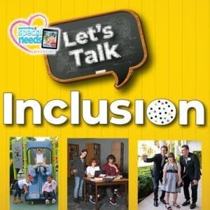 Collage featuring "Let's Talk Inclusion" text, a Special Needs Magazine logo, and three inset photos: children playing on inclusive playground equipment, students in a classroom, and a family interacting.