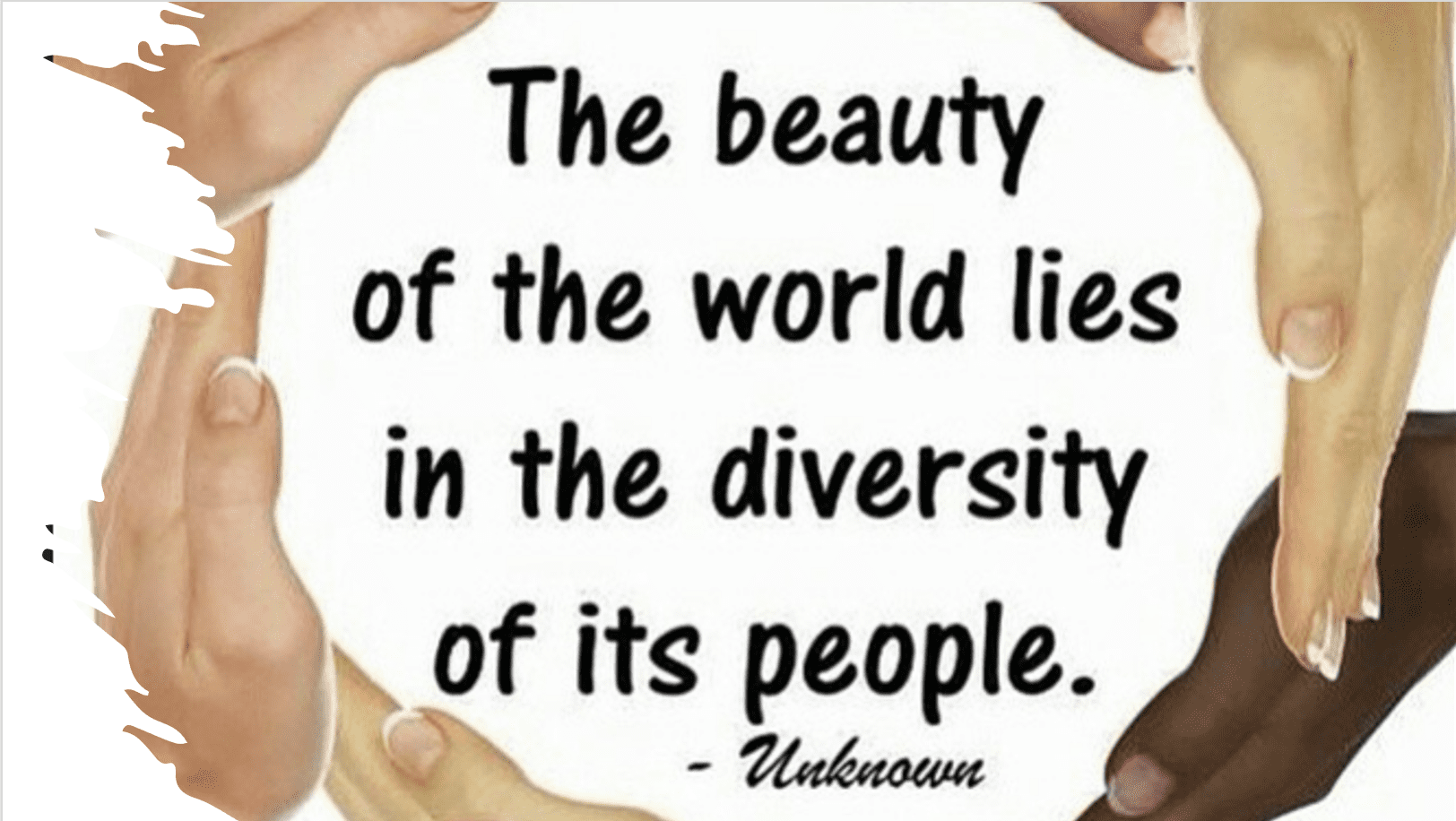 The beauty of the world lies in the diversity of its people.