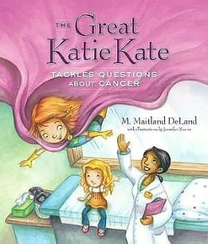 The Great Katie Kate Tackles Questions About Cancer book cover illustration.