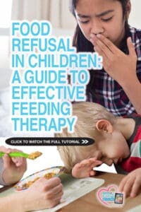 Graphic for a guide on food refusal in children and feeding therapy, with a call to action to watch a full tutorial.