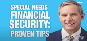 A man in a suit smiles next to text that reads "SPECIAL NEEDS FINANCIAL SECURITY: PROVEN TIPS.