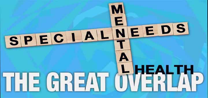 Special Needs" and "Mental Health" spelled out in scrabble tiles, with "The Great Overlap" text.